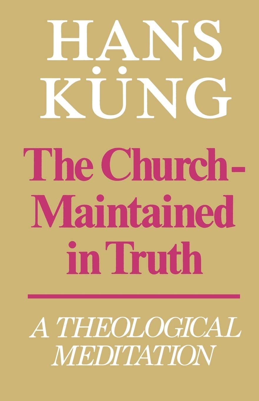 The Church Maintained In Truth: A Theological Meditation