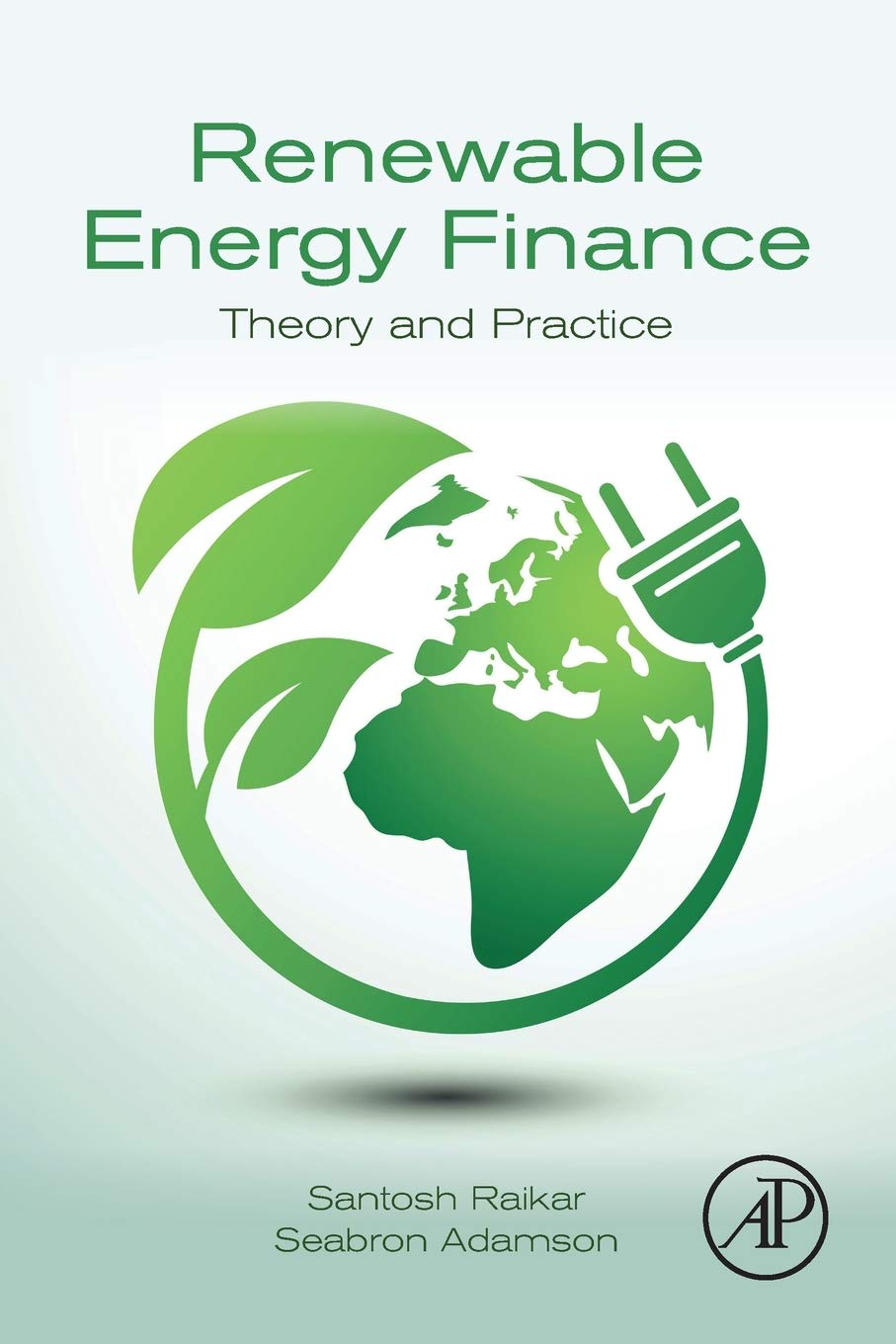 Renewable Energy Finance: Theory and Practice,Used