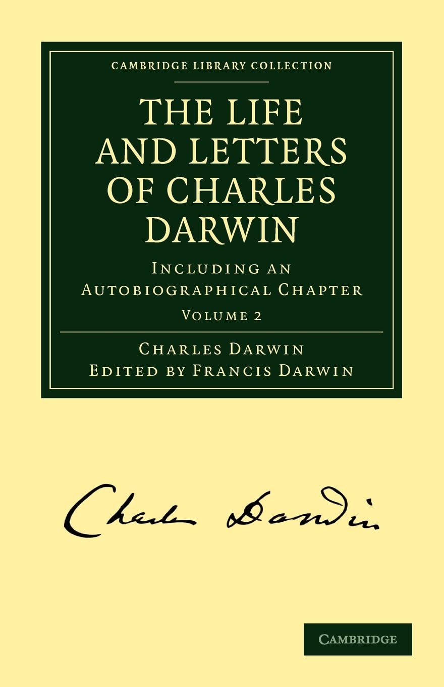 The Life and Letters of Charles Darwin: Including an Autobiographical Chapter (Cambridge Library Collection  Darwin, Evolution ,Used