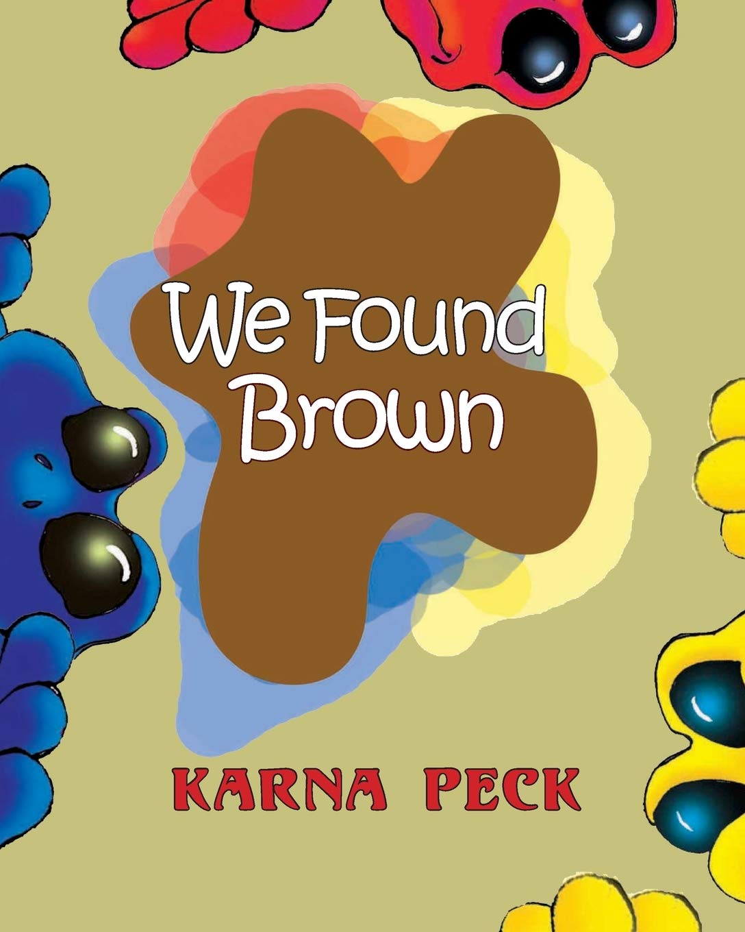 We Found Brown: Primary and secondary color mixing book for children written by a professional artist and teacher (Hop A Log),Used