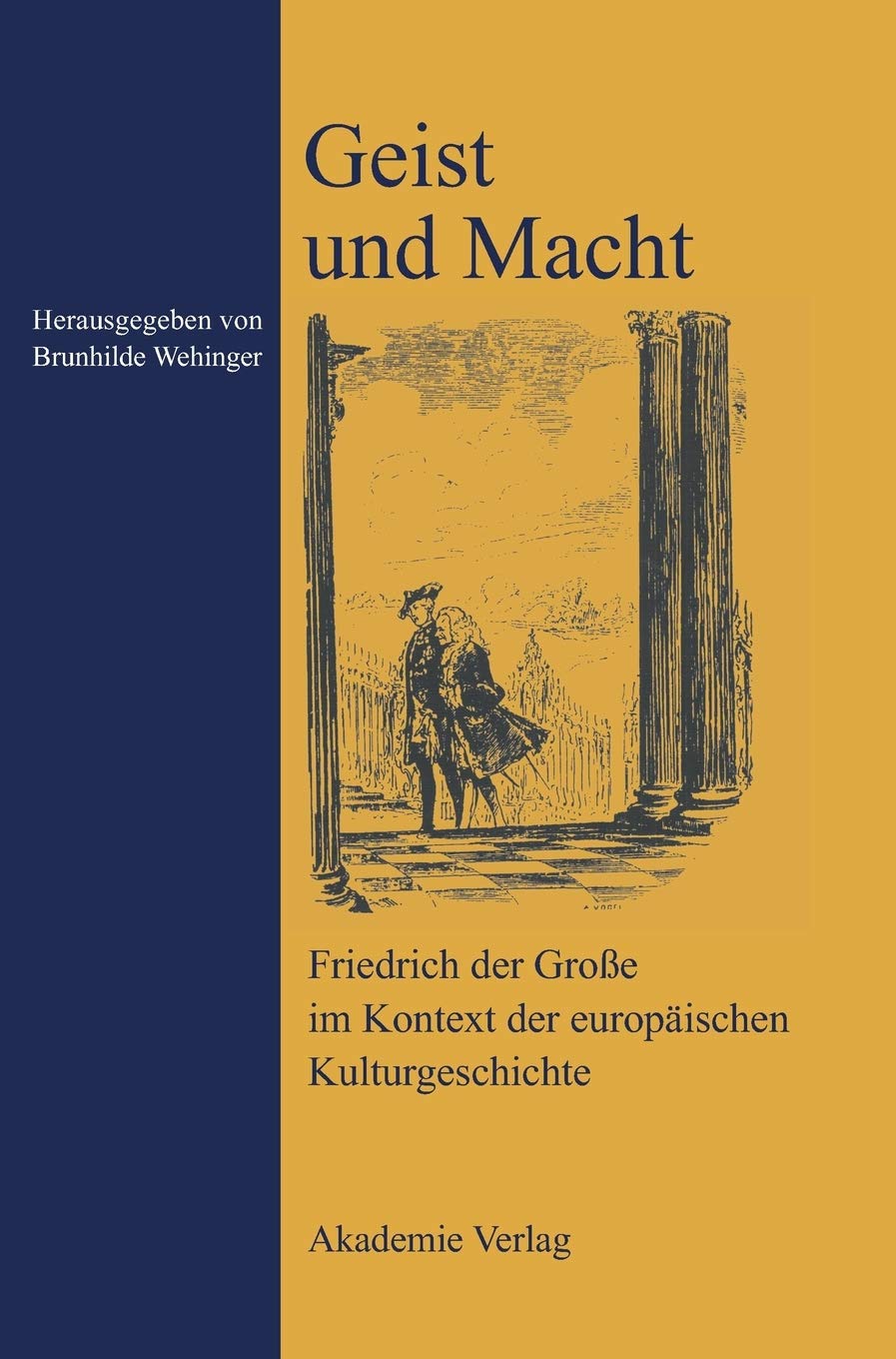 Geist und Macht: Friedrich der Groe im Kontext der europischen Kulturgeschichte (German Edition),Used