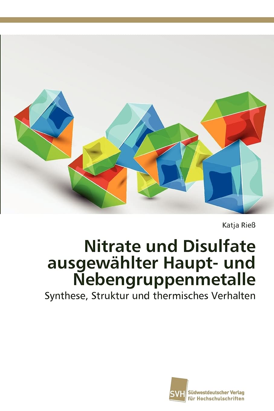 Nitrate und Disulfate ausgewhlter Haupt und Nebengruppenmetalle: Synthese, Struktur und thermisches Verhalten (German Edition),Used