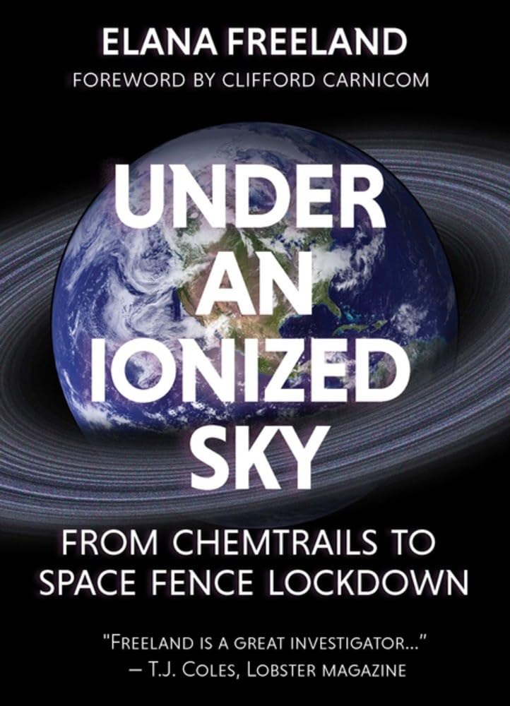 Under an Ionized Sky: From Chemtrails to Space Fence Lockdown,Used