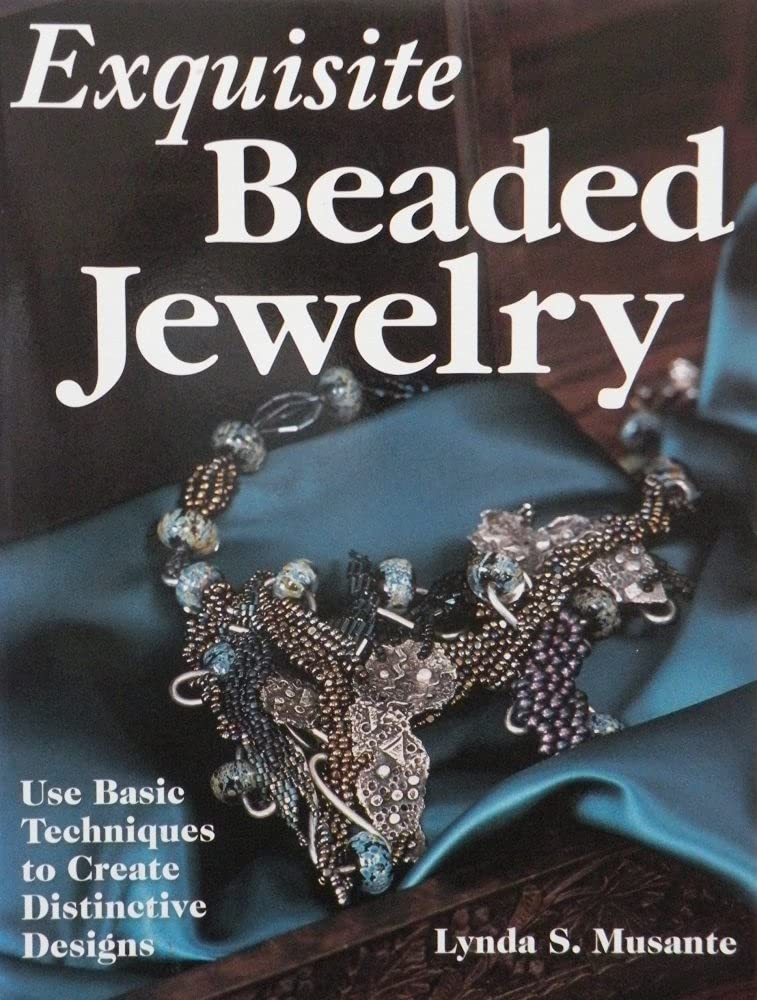 Exquisite Beaded Jewelry: Use Basic Techniques to Create Distinctive Designs,Used