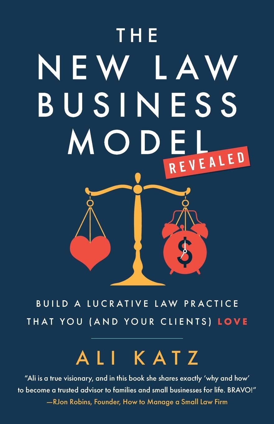 The New Law Business Model: Build a Lucrative Law Practice That You (and Your Clients) Love,Used