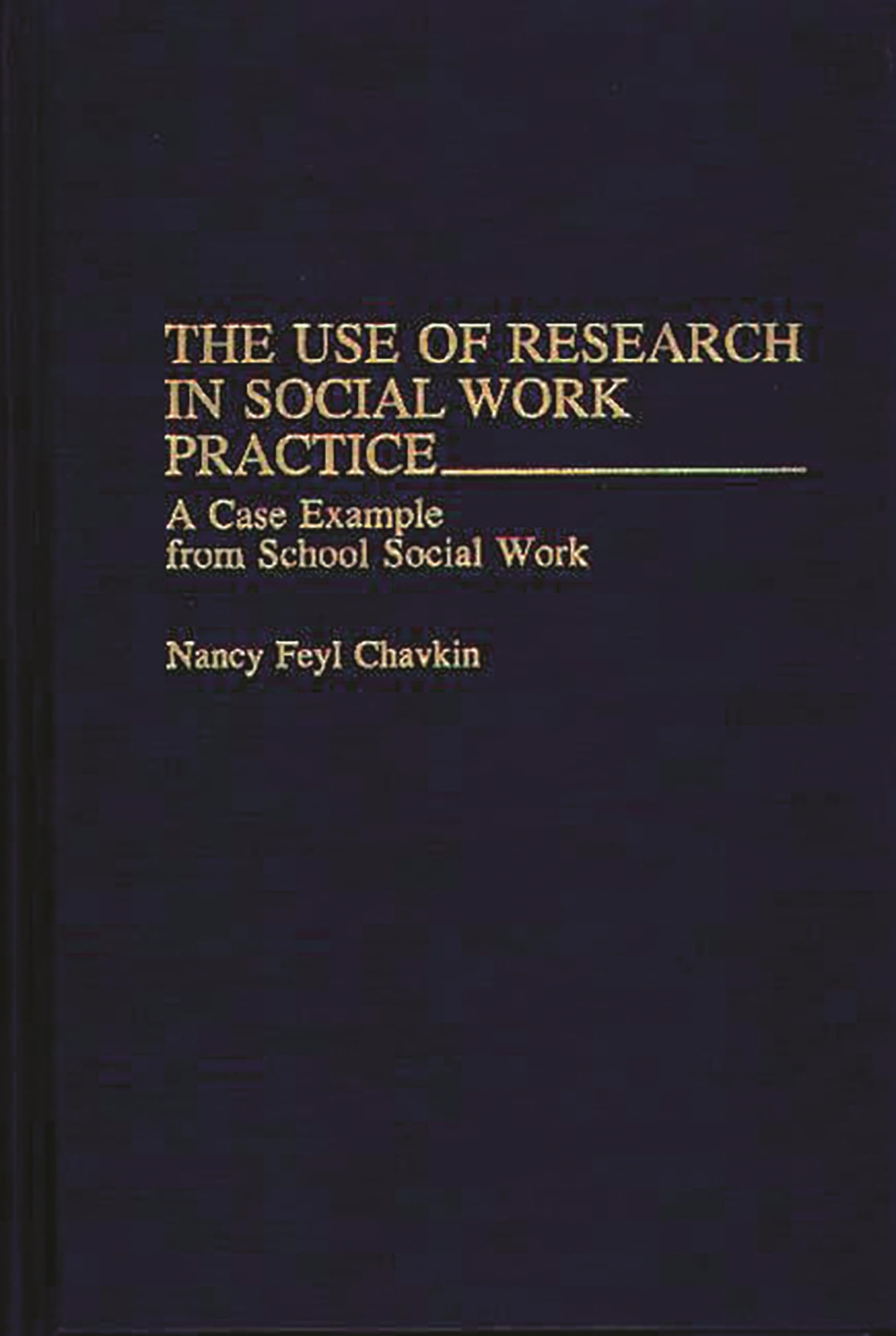 The Use of Research in Social Work Practice: A Case Example from School Social Work,Used
