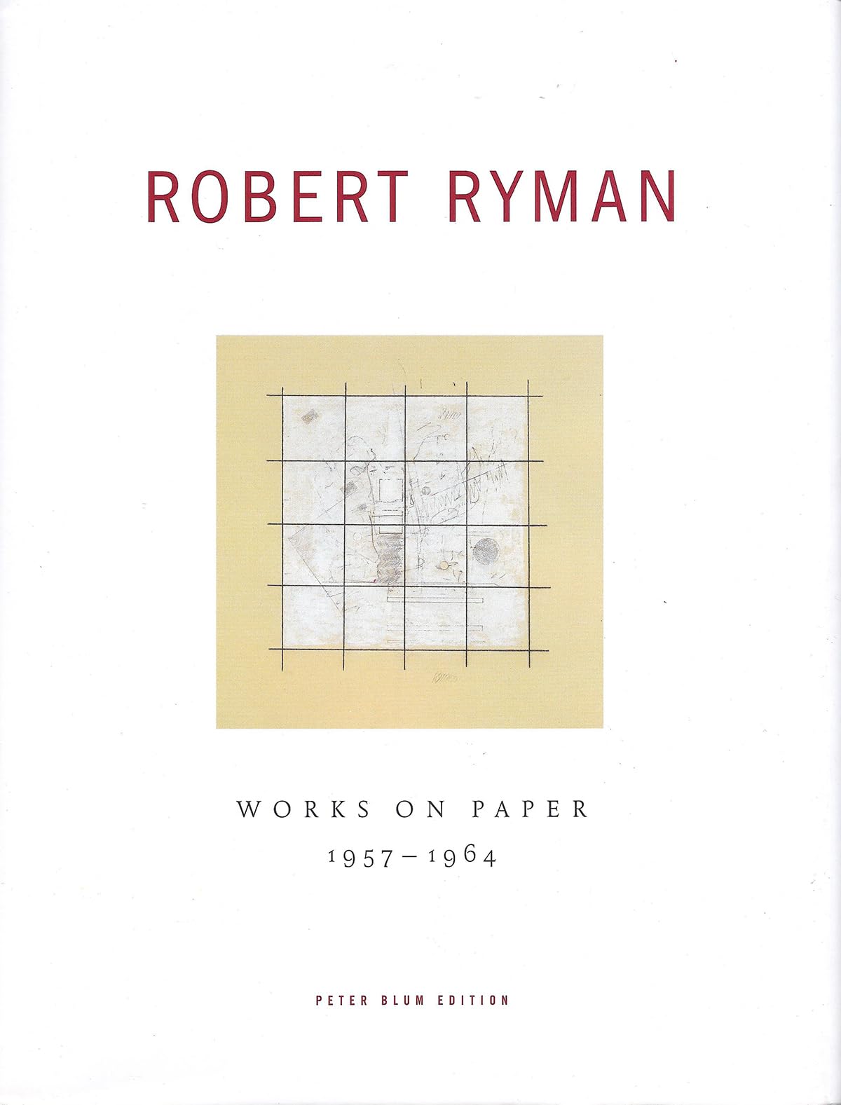 Robert Ryman: Works On Paper 19571964,Used