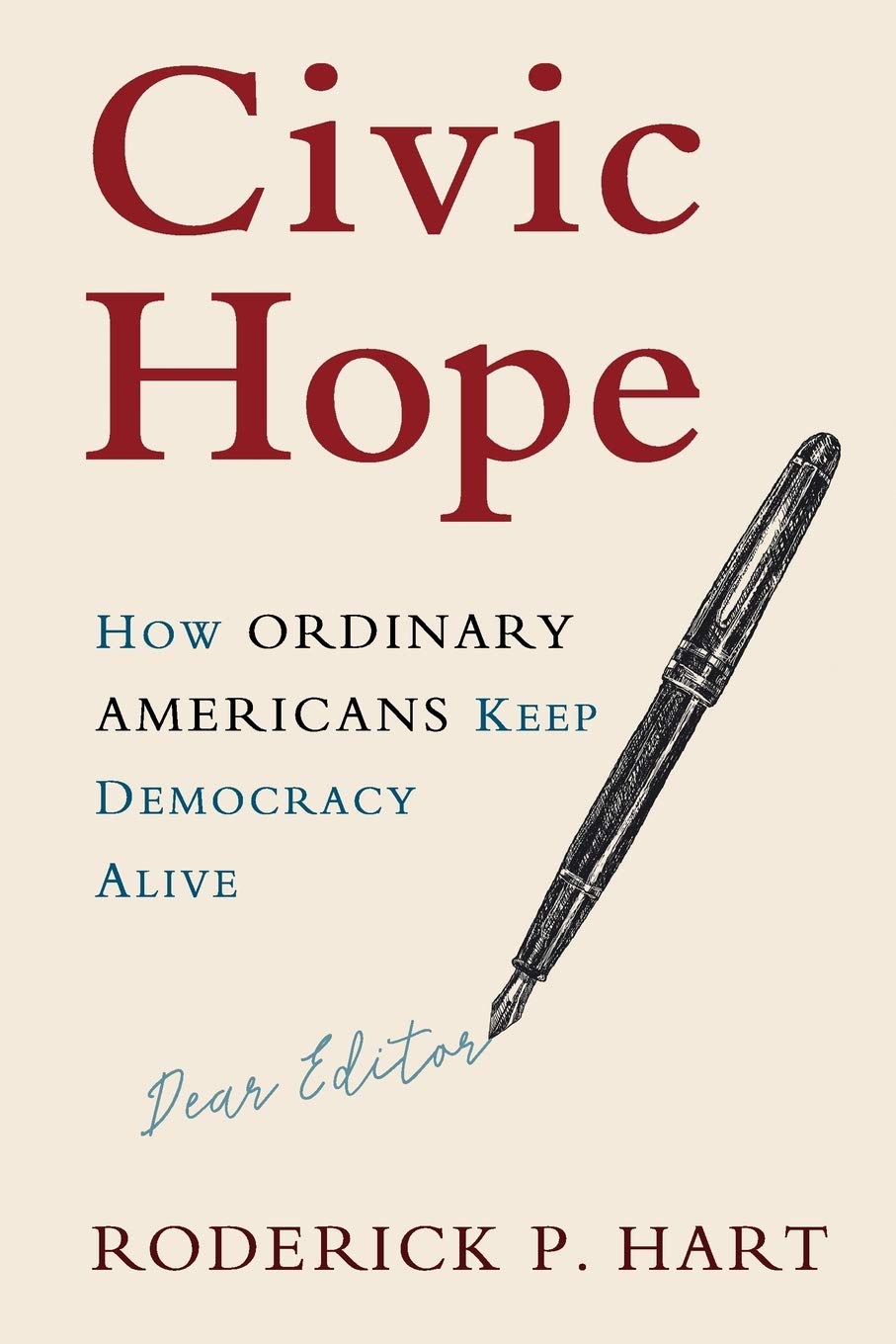 Civic Hope: How Ordinary Americans Keep Democracy Alive (Communication, Society and Politics),Used