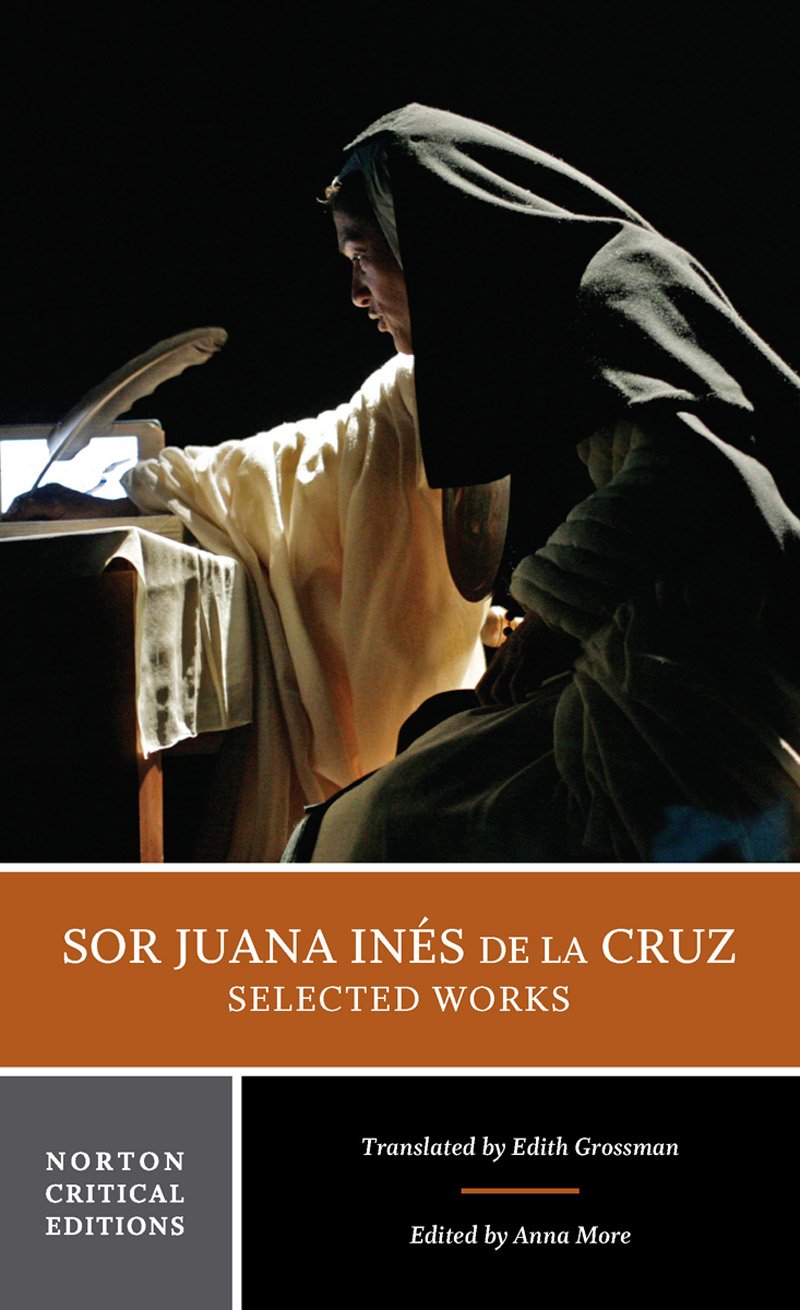 Sor Juana Ins de la Cruz: Selected Works: A Norton Critical Edition (Norton Critical Editions),New