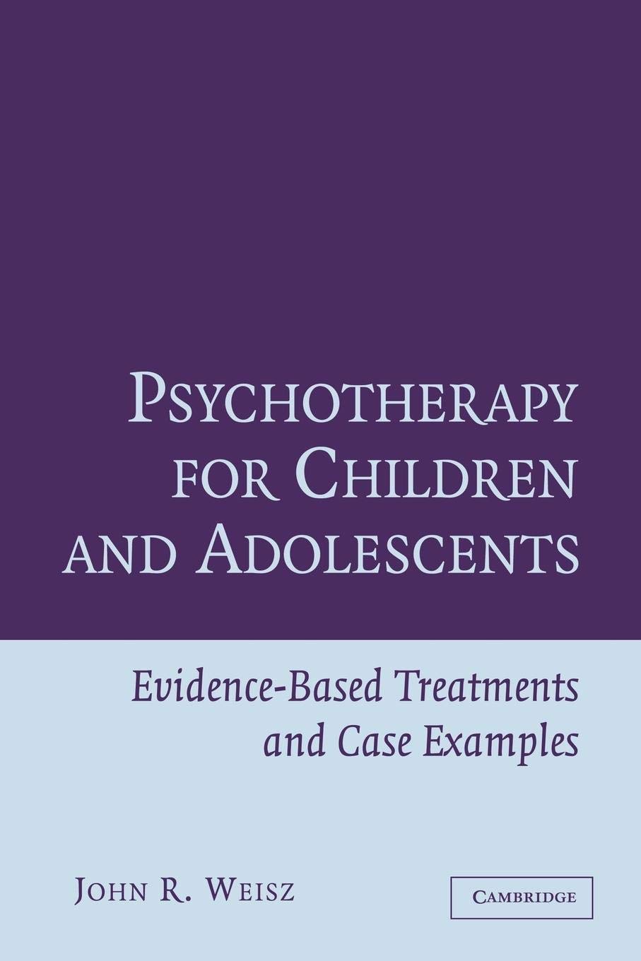 Psychotherapy For Children And Adolescents: Evidencebased Treatments And Case Examples