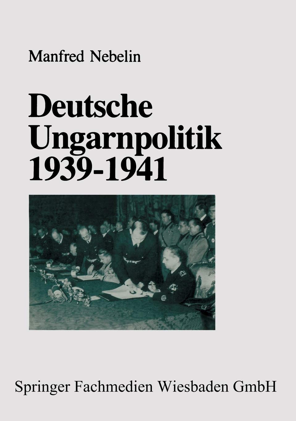 Deutsche Ungarnpolitik 19391941 (German Edition),Used