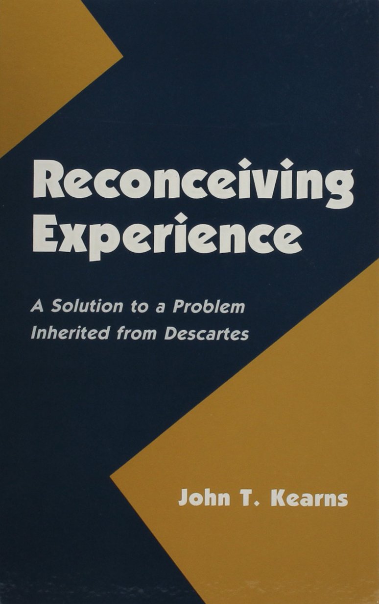 Reconceiving Experience: A Solution to a Problem Inherited from Descartes (SUNY SERIES IN PHILOSOPHY),Used