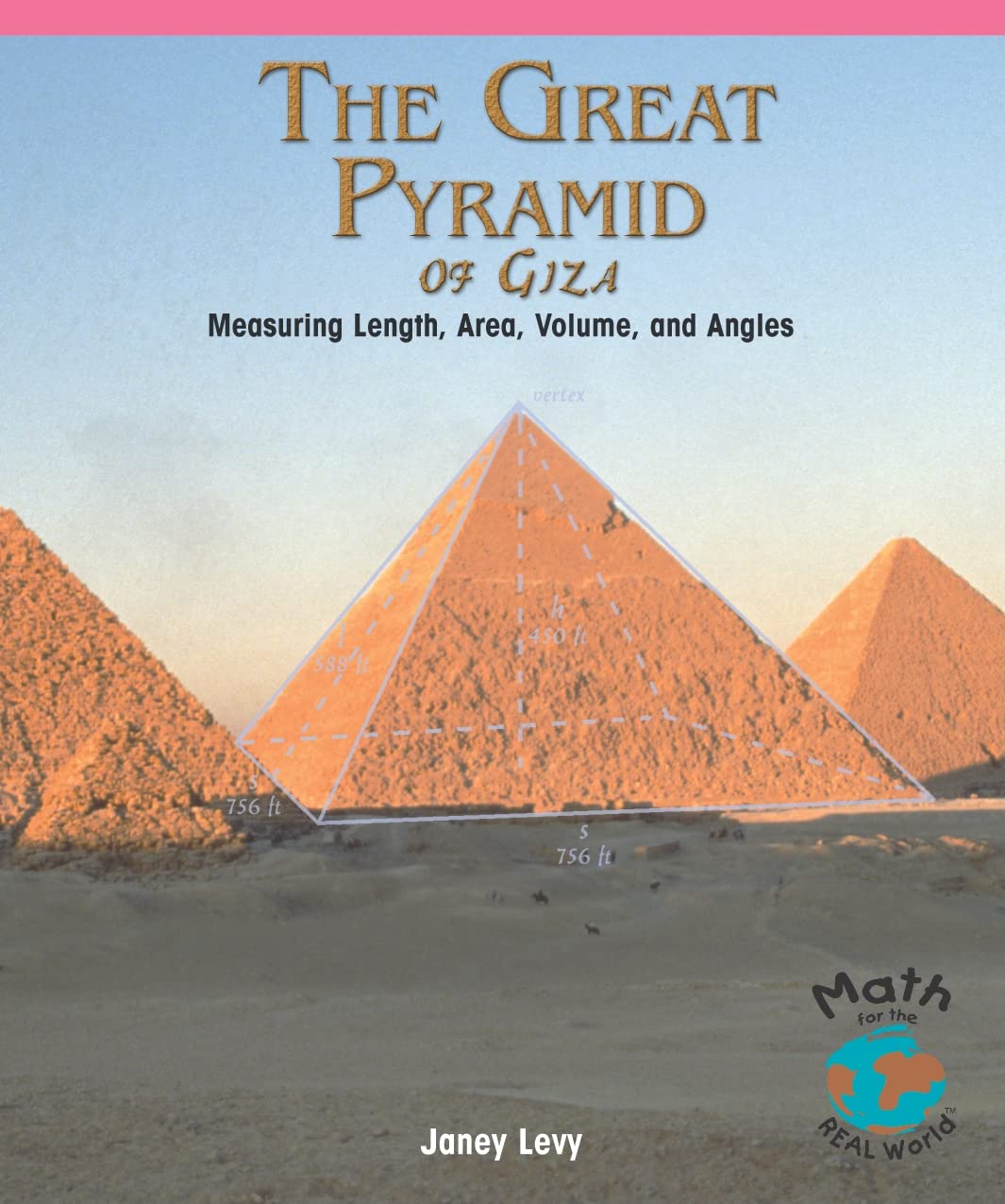 The Great Pyramid of Giza: Measuring Length, Area, Volume, and Angles (Math for the Real World),Used