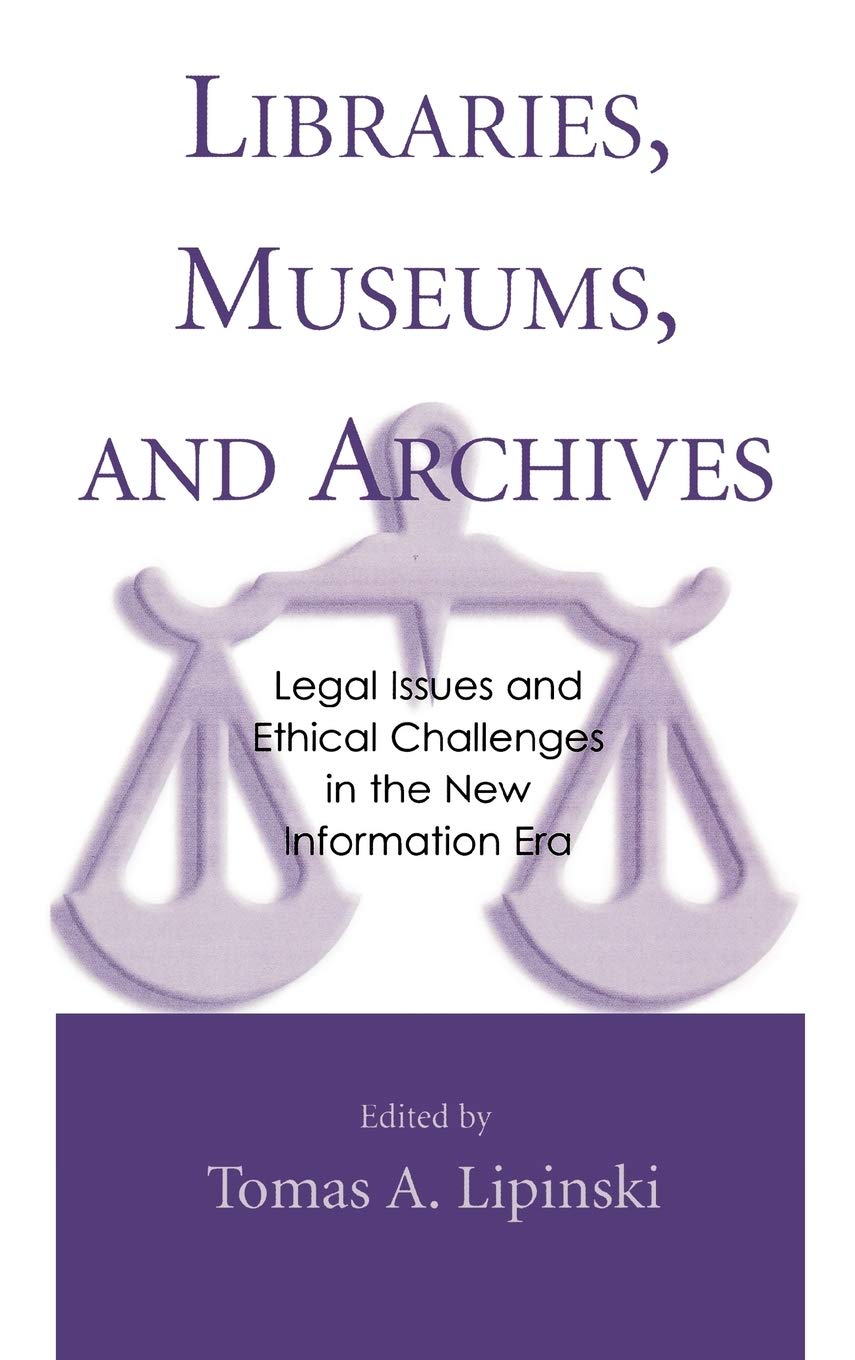 Libraries, Museums, And Archives: Legal Issues And Ethical Challenges In The New Information Era,Used