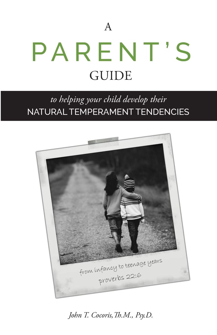 A Parent's Guide: To Helping Your Child Develop Their Natural Temperament Tendencies,Used
