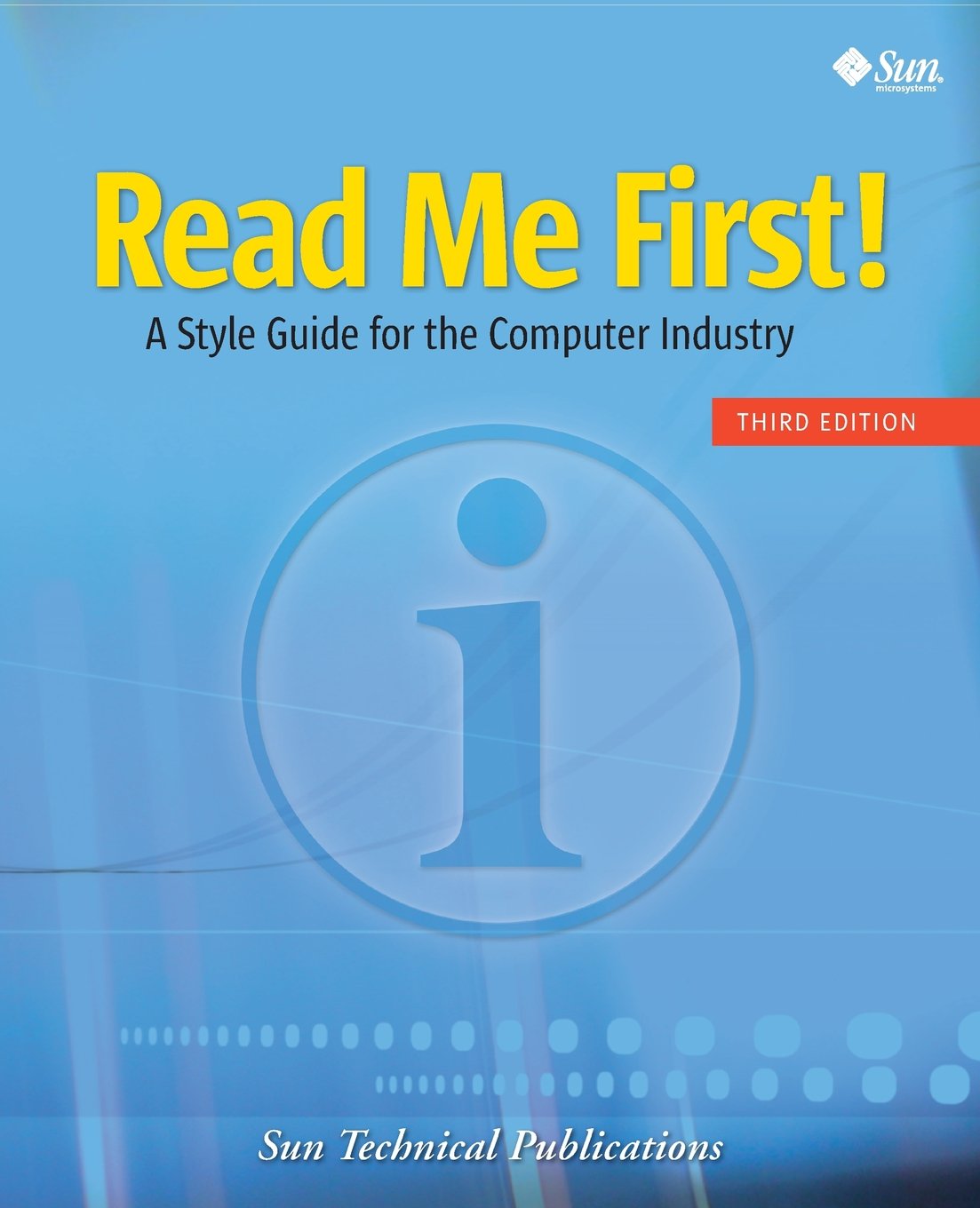 Read Me First! A Style Guide for the Computer Industry, Third Edition,New