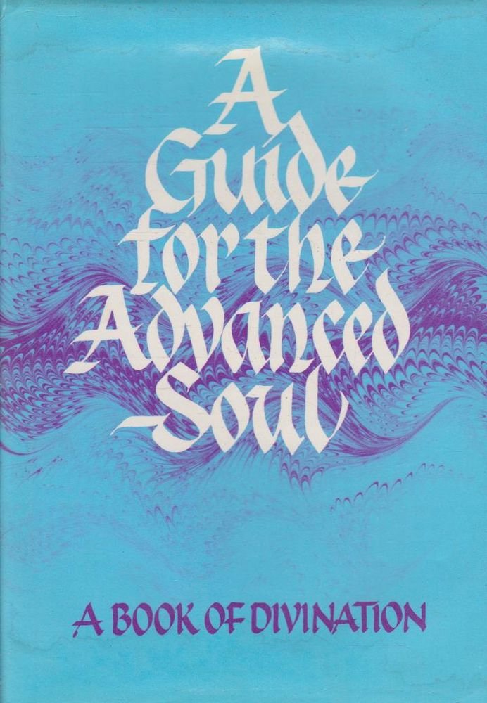 A Guide for the Advanced Soul: A Book of Insight,Used