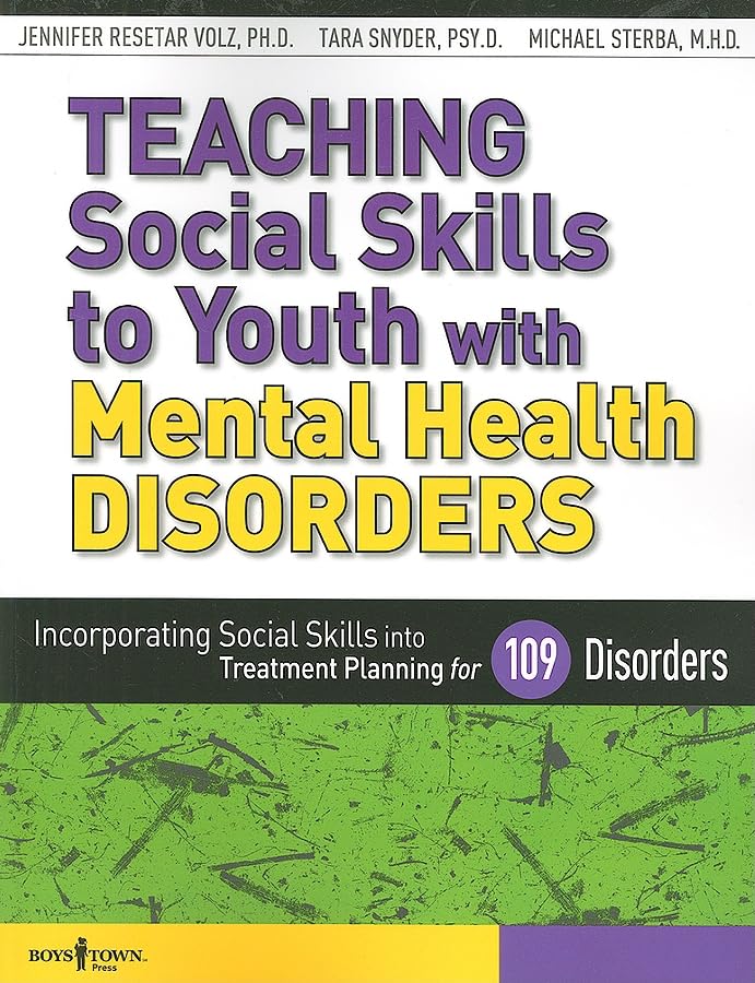 Teaching Social Skills to Youth with Mental Health Disorders: Incorporating Social Skills Into Treatment Planning for 109 Disord,Used