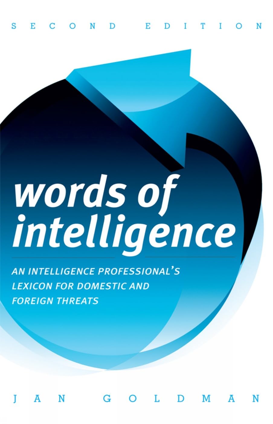 Words Of Intelligence: An Intelligence Professional'S Lexicon For Domestic And Foreign Threats (Volume 14) (Security And Profess,Used