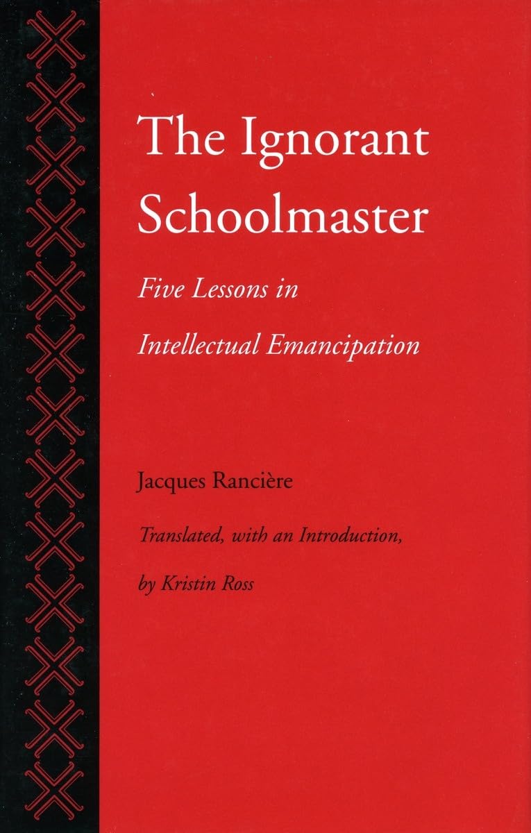 The Ignorant Schoolmaster: Five Lessons In Intellectual Emancipation,Used
