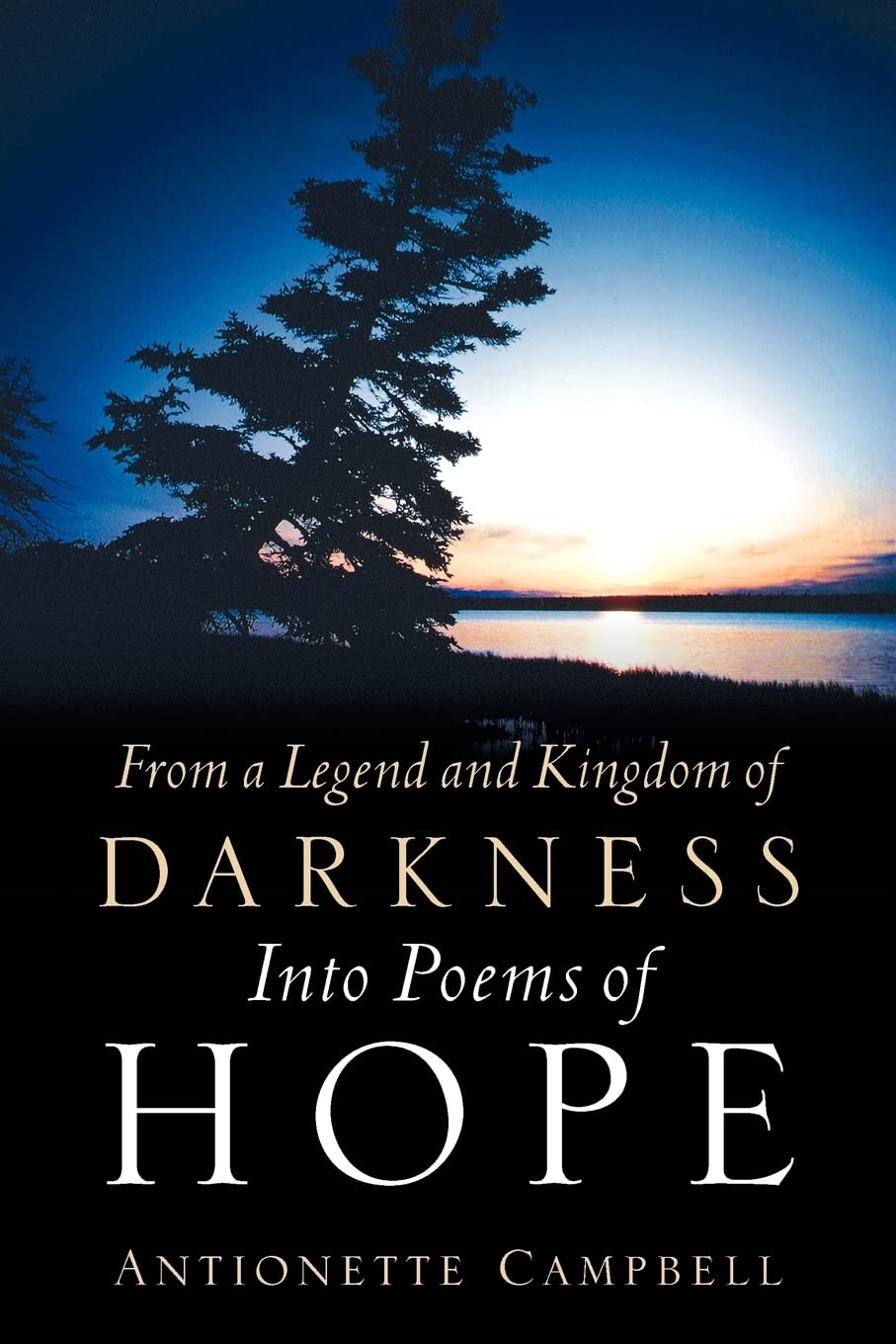 From a Legend and Kingdom of Darkness Into Poems of Hope,Used