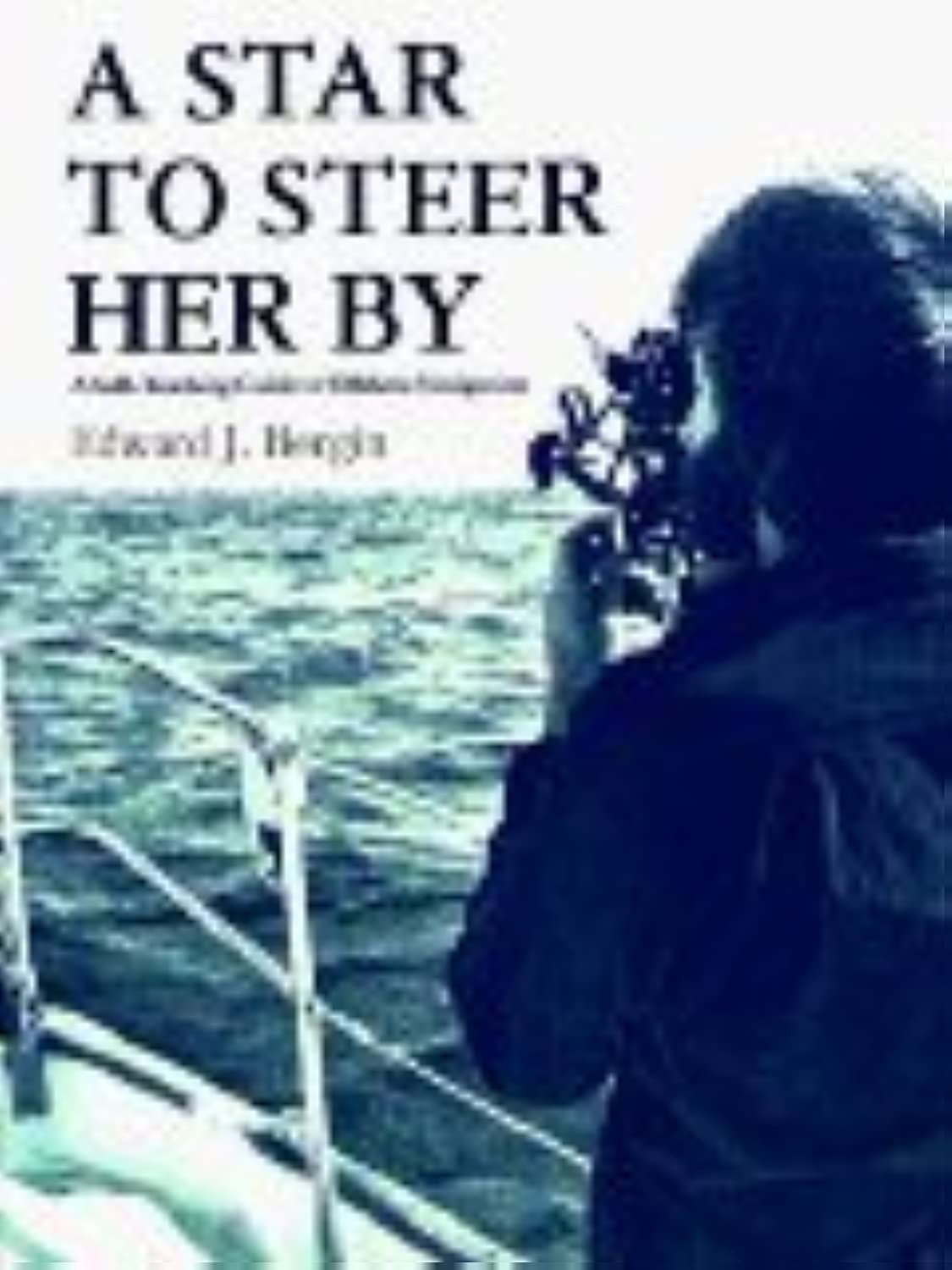 A Star to Steer Her By: A SelfTeaching Guide to Offshore Navigation,Used