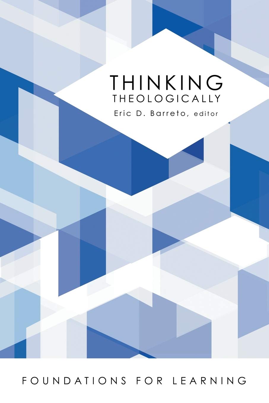 Thinking Theologically (Foundations for Learning),Used