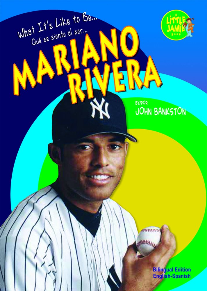 Mariano Rivera (Little Jamie: What It'S Like To Be... / Little Jamie: Que Se Siente Al Ser...) (English And Spanish Edition),Used