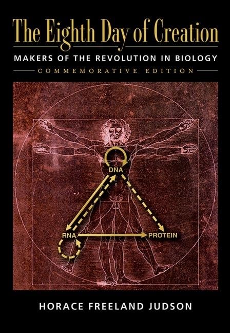 The Eighth Day Of Creation: The Makers Of The Revolution In Biology(Commemorative Edition),New