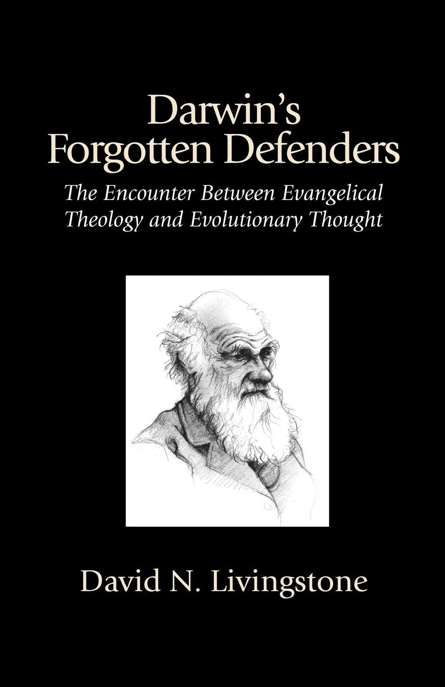 Darwin's Forgotten Defenders: The Encounter Between Evangelical Theology and Evolutionary Thought,Used