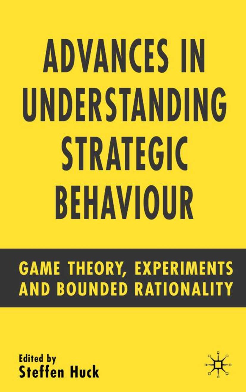 Advances in Understanding Strategic Behaviour: Game Theory, Experiments and Bounded Rationality,Used