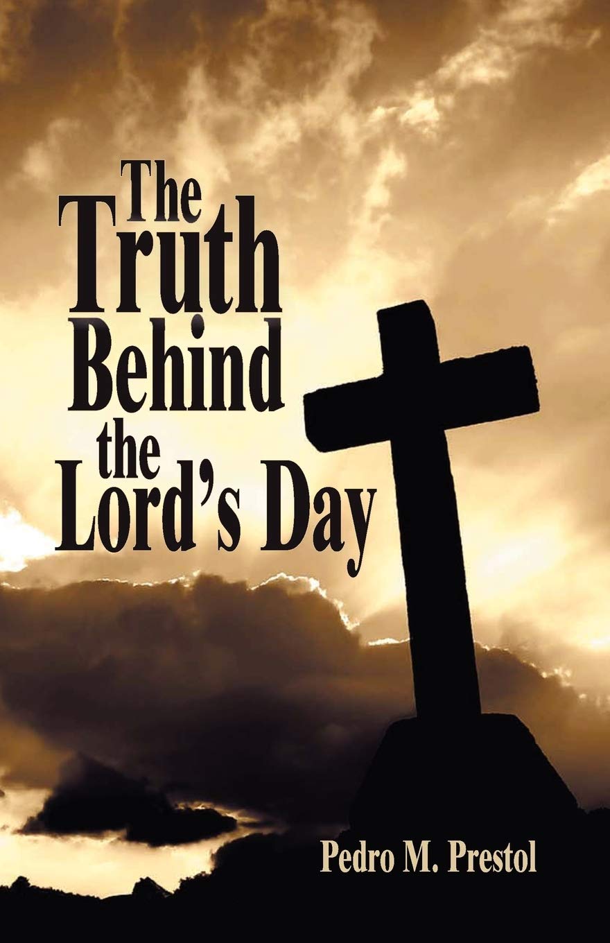 The Truth Behind the Lord's Day,New