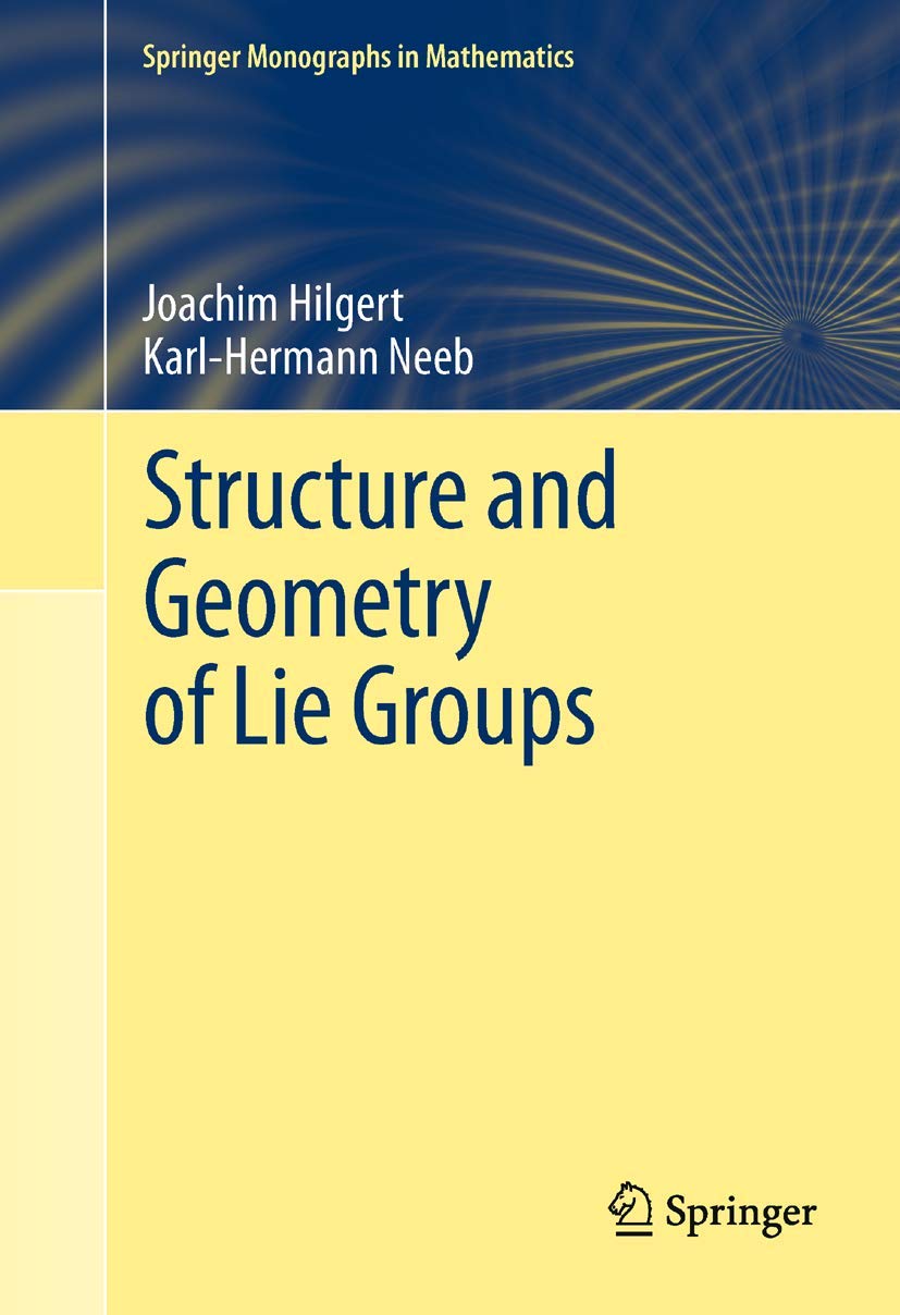 Structure and Geometry of Lie Groups (Springer Monographs in Mathematics),Used