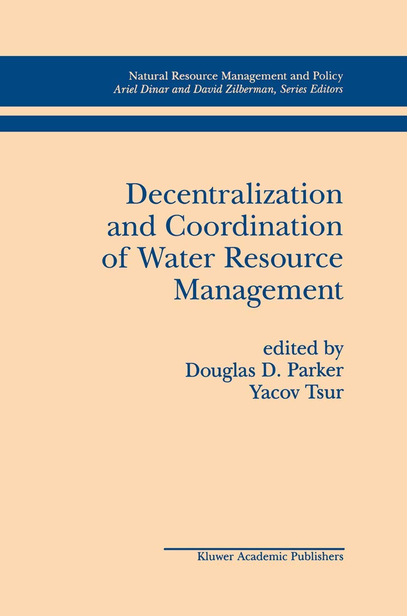 Decentralization and Coordination of Water Resource Management (Natural Resource Management and Policy, 10),Used