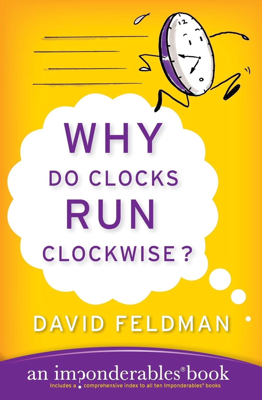 Why Do Clocks Run Clockwise?: An Imponderables Book (Imponderables Series, 2),Used