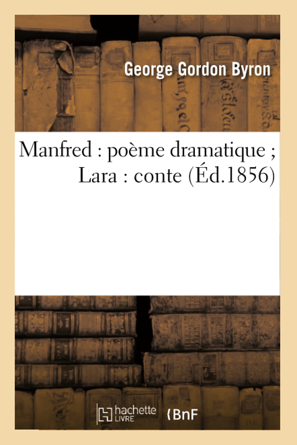 Manfred: Pome Dramatique Lara: Conte (D.1856) (Litterature) (French Edition),New