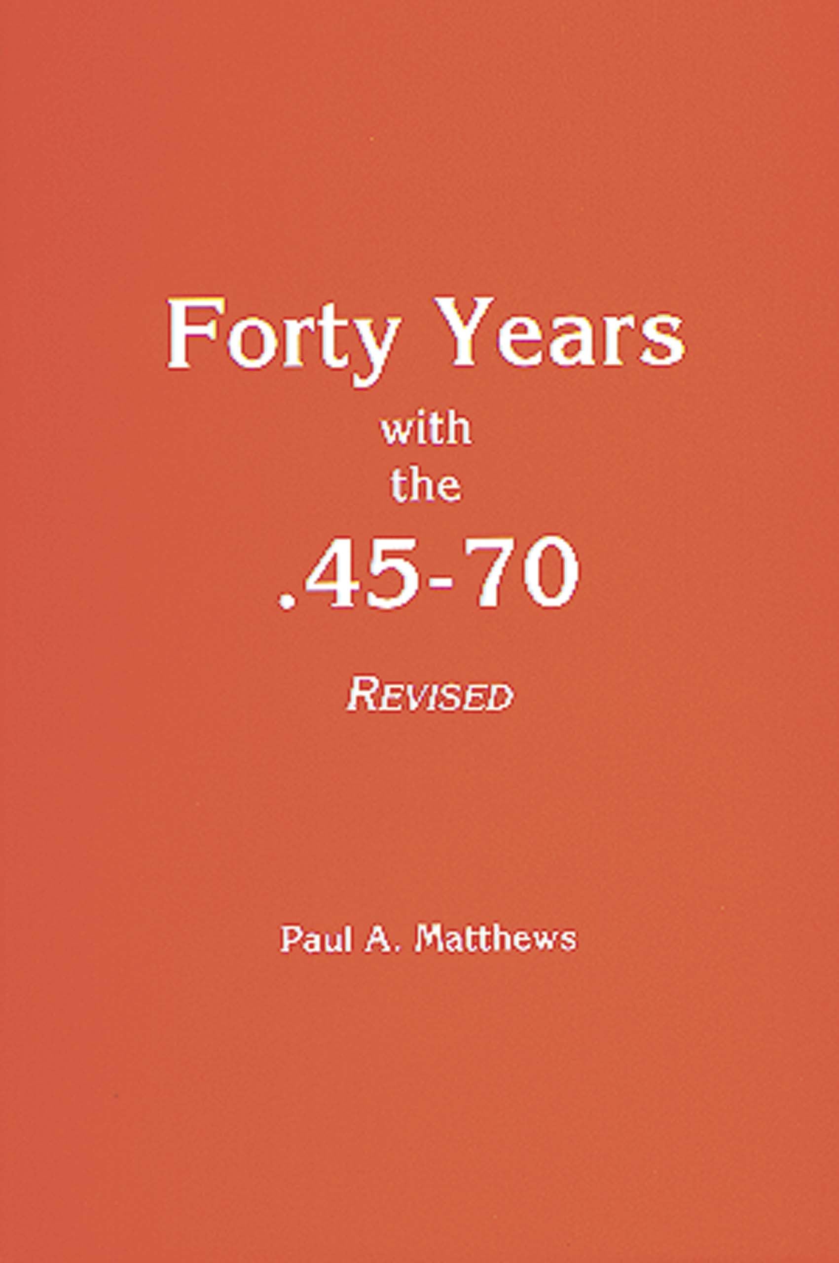 Forty Years with the .4570 Revised,Used