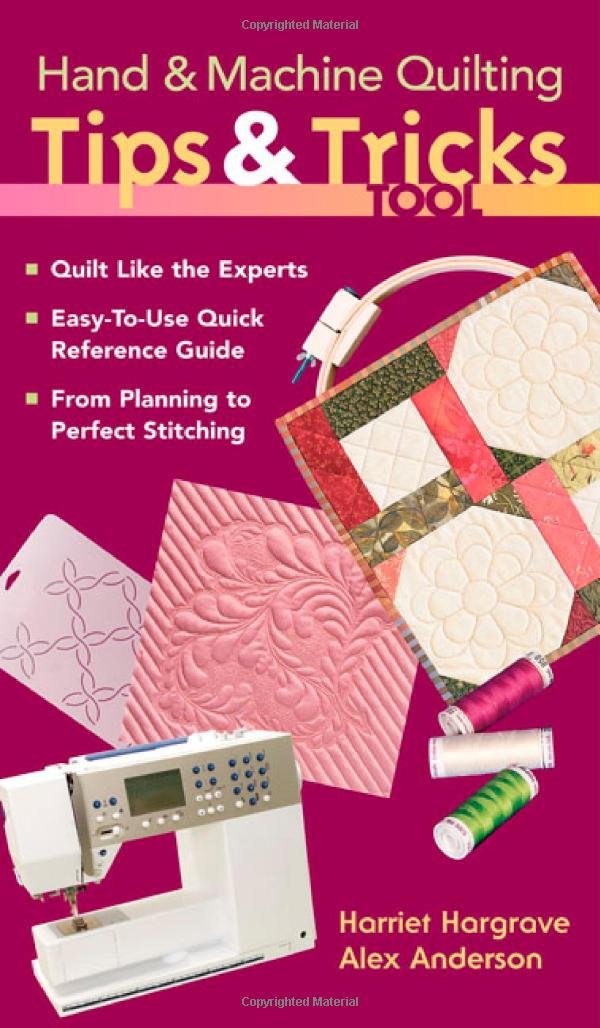 Hand & Machine Quilting Tips & Tricks To: Quilt Like the Experts EasytoUse Quick Reference Guide From Planning to Perfect Stit,Used