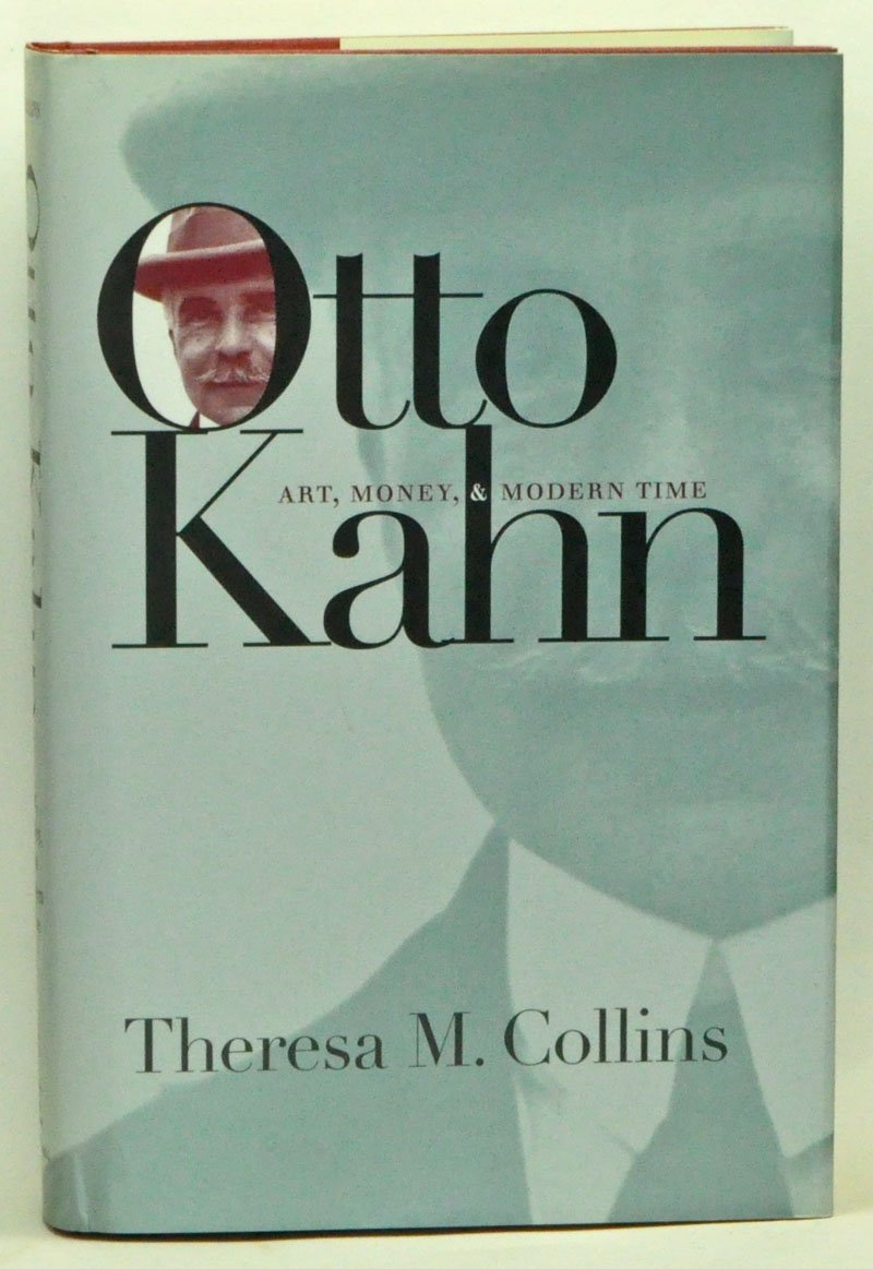Otto Kahn: Art, Money, and Modern Time,Used