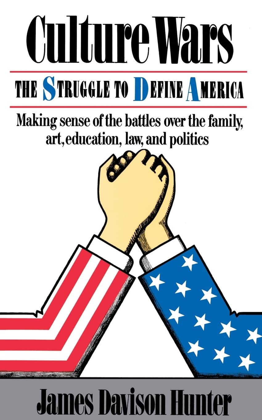 Culture Wars: The Struggle To Control The Family, Art, Education, Law, And Politics In America,New