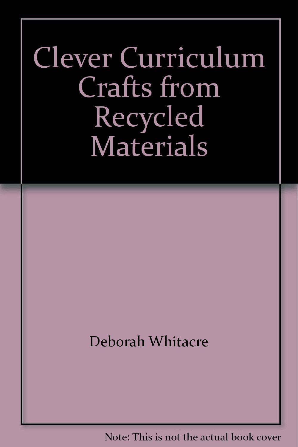 Clever Curriculum Crafts From Recycled Materials,Used