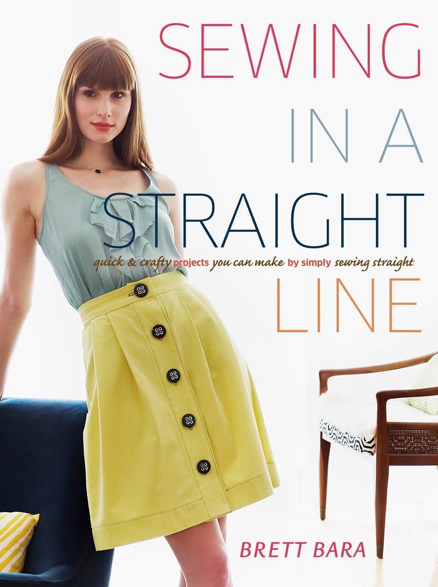 Sewing in a Straight Line: Quick and Crafty Projects You Can Make by Simply Sewing Straight,Used