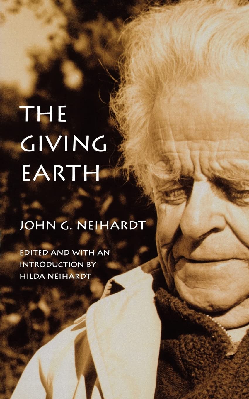The Giving Earth: A John G. Neihardt Reader,New