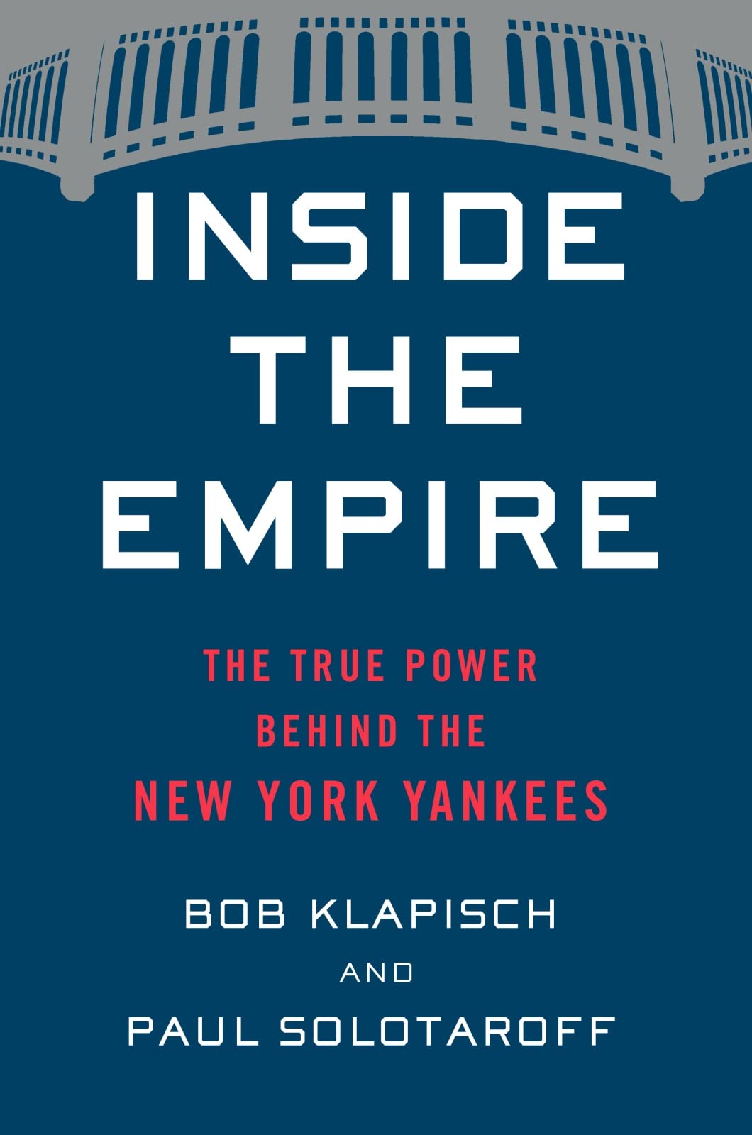 Inside The Empire: The True Power Behind the New York Yankees,Used