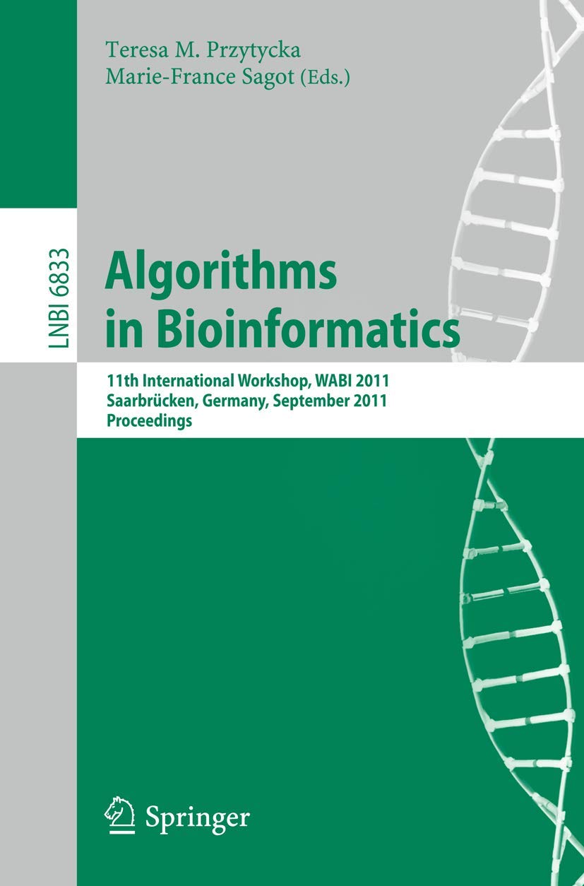 Algorithms in Bioinformatics: 11th International Workshop, WABI 2011, Saarbrcken, Germany, September 57, 2011, Proceedings (Lec,Used