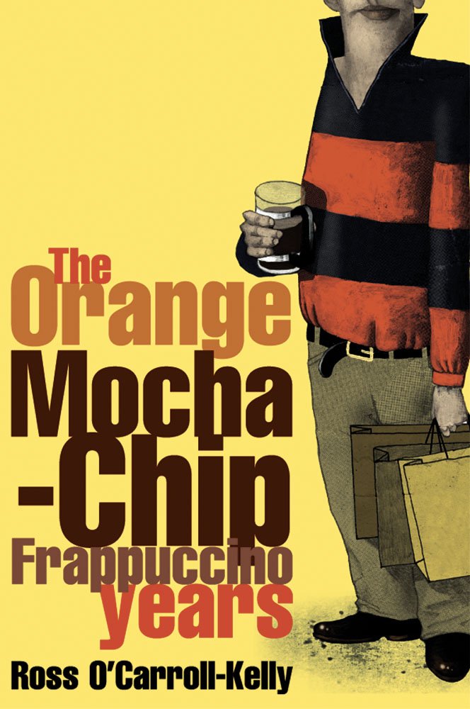 The Orange Mochachip Frappuccino Years (Ross O'carrollkelly),Used
