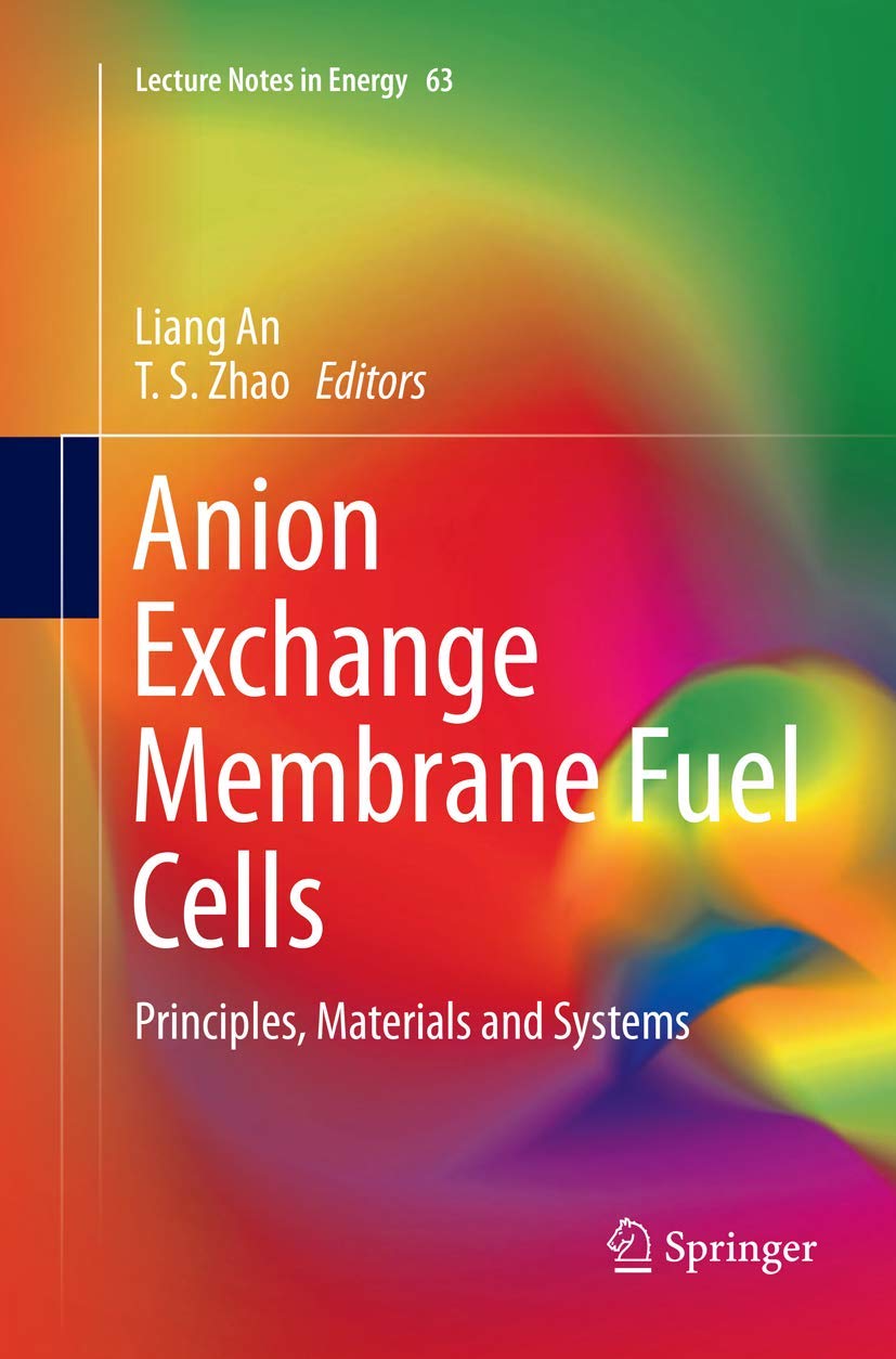 Anion Exchange Membrane Fuel Cells: Principles, Materials and Systems (Lecture Notes in Energy, 63),Used