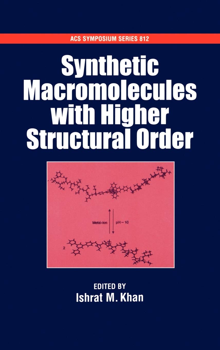 Synthetic Macromolecules with Higher Structural Order,Used