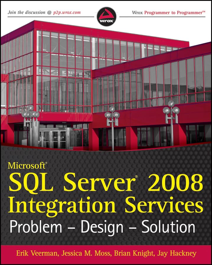 Microsoft Sql Server 2008 Integration Services: Problem, Design, Solution,New