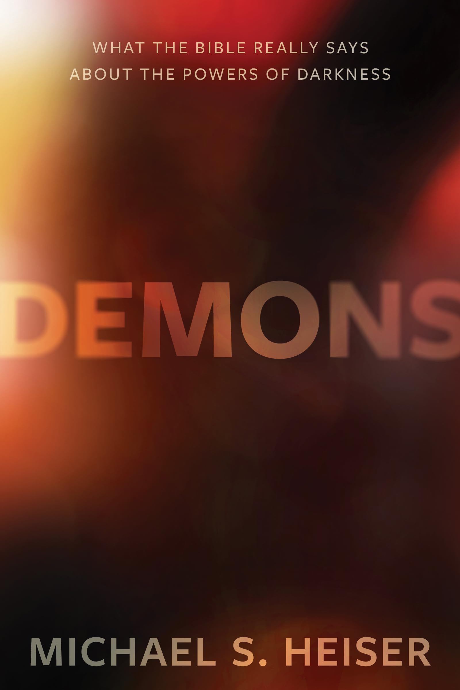 Demons: What the Bible Really Says About the Powers of Darkness,Used